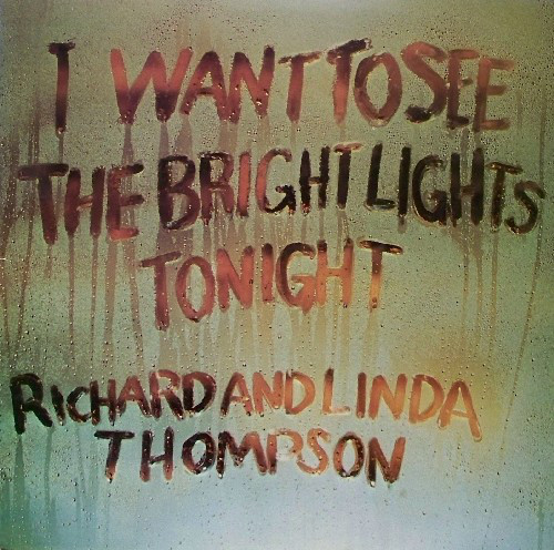 Richard & Linda Thompson: I Want to See the Bright Lights Tonight (1974)